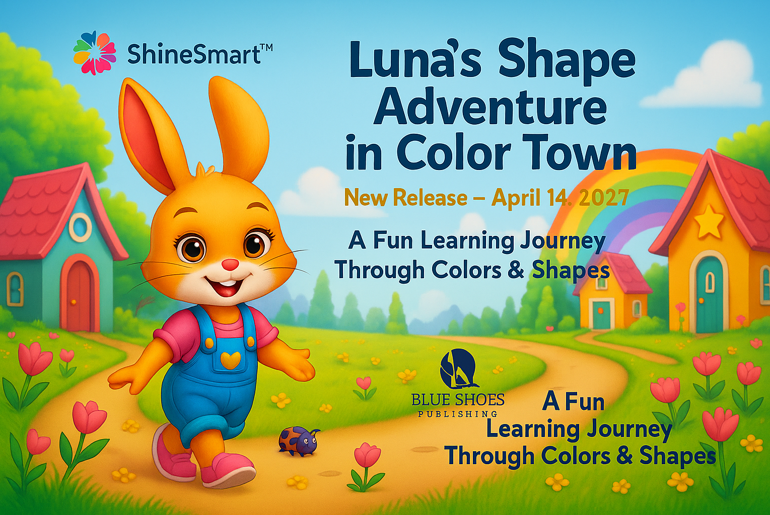 “Cover art for ‘Luna’s Shape Adventure in Color Town,’ a ShineSmart™ children’s book featuring a cheerful bunny named Luna in a colorful landscape with houses, flowers, and a rainbow.”