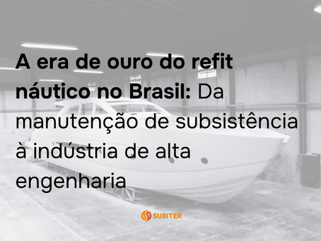 A era de ouro do refit náutico no Brasil: Da manutenção de subsistência à indústria de alta engenharia