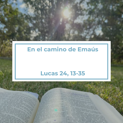 En el camino de Emaús Lucas 24, 13-35
