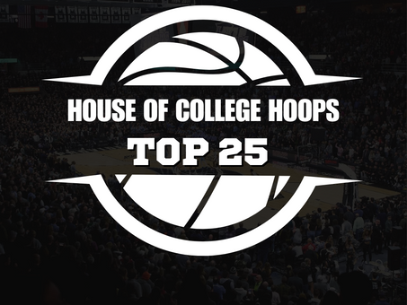 The House of College Hoops Top 25-January 6th, 2025
