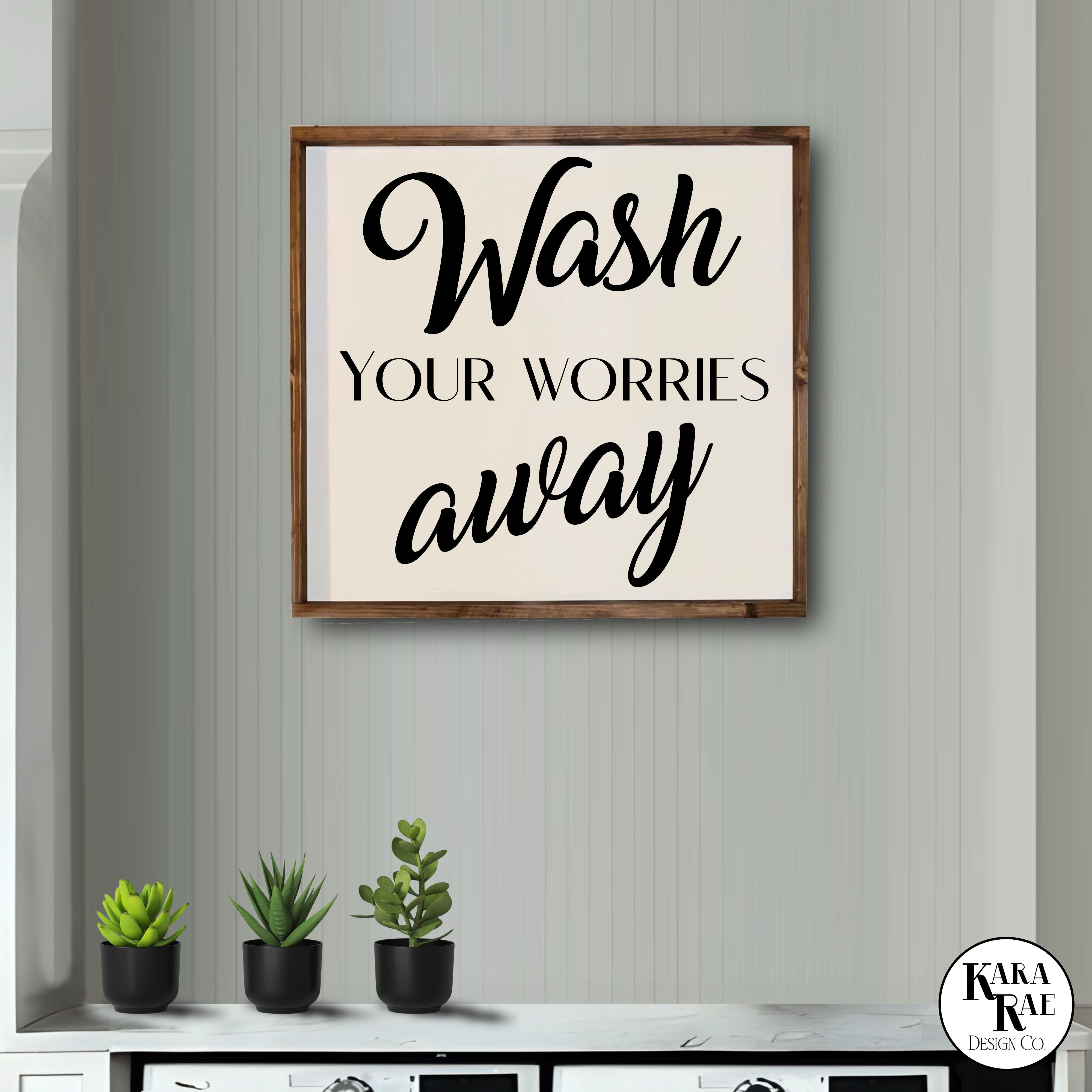 Wash your worries Away | Wood Sign | Bathroom Decor