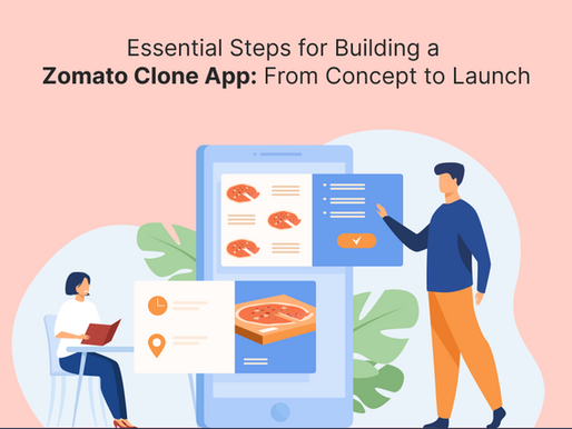Essential Steps for Building a Zomato Clone App: From Concept to Launch