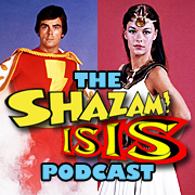 The Shazam/Isis Podcast