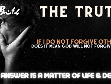 FORGIVE AND BE FORGIVEN