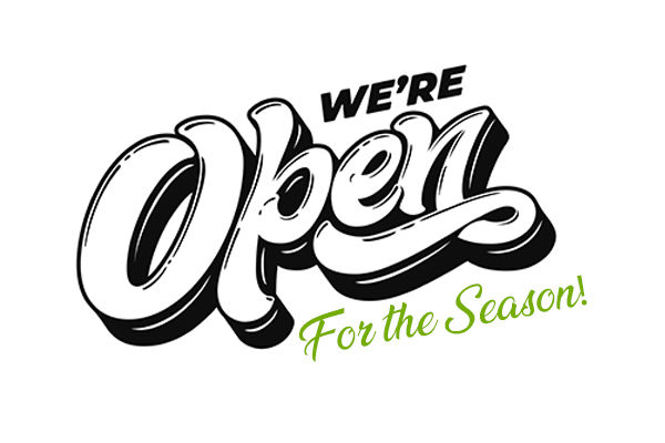 Open for Spring Season
