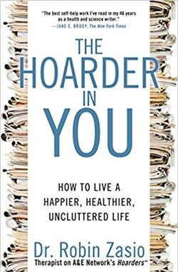 The Hoarder in You: How to Live a Happier, Healthier, Uncluttered Life
