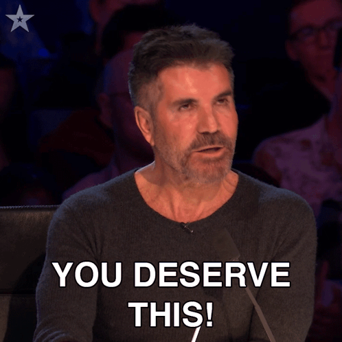 Gif of Simon Cowell saying "You Deserve This"