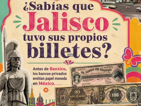 Cuando Jalisco tuvo sus propios billetes: dinero, confianza y una historia que hoy se colecciona