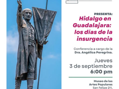 Septiembre comienza con historia: Guadalajara y el paso de Miguel Hidalgo