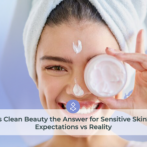 Is Clean Beauty the Answer for Sensitive Skin? Expectations vs Reality