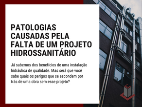 PATOLOGIAS CAUSADAS PELA FALTA DE UM PROJETO HIDROSSANITÁRIO