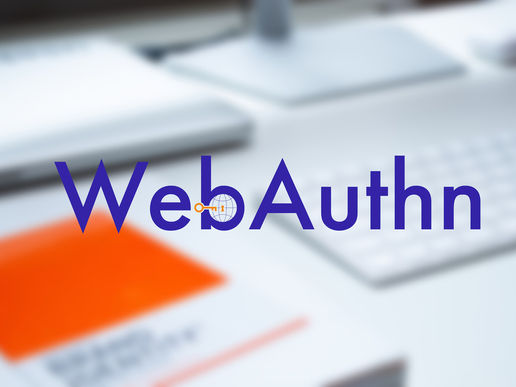 Ya está aquí WebAuthn: se acerca el sueño de decir adiós a las contraseñas en la web