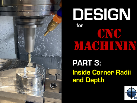 Design for CNC Machining: Part 3 - Inside Corner Radii and Depth