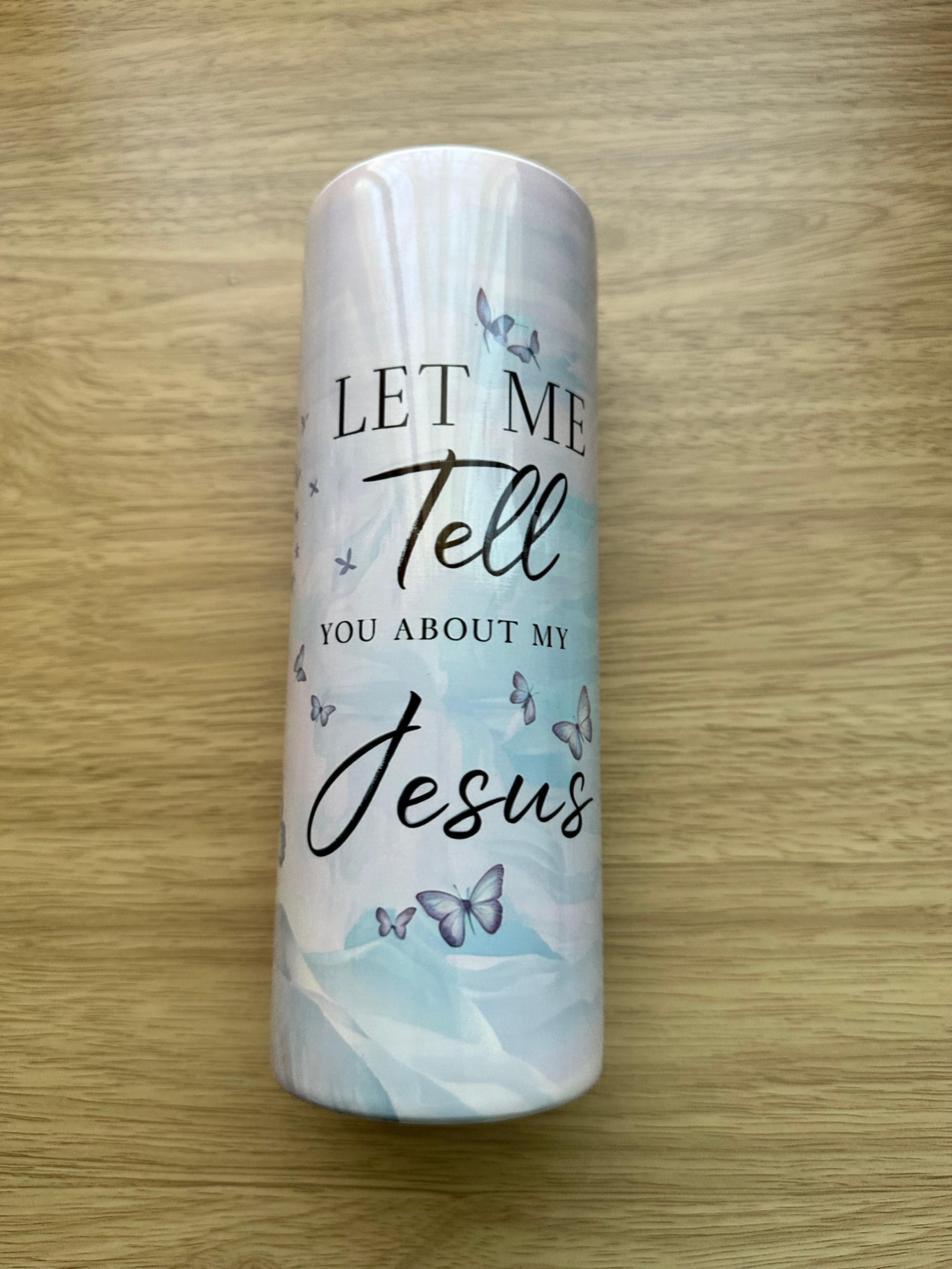Let Me Tell You About Jesus Skinny Tumbler, 20oz.