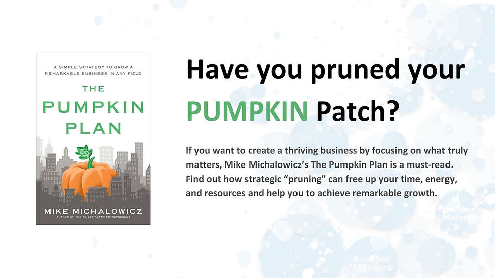 Text reads: Have you pruned your PUMPKIN Patch?
If you want to create a thriving business by focusing on what truly matters, Mike Michalowicz’s The Pumpkin Plan is a must-read. Find out how strategic “pruning” can free up your time, energy, and resources and help you to achieve remarkable growth.
Picture is of the Pumpkin Plan book cover - a giant pumpkin in a city skyline.