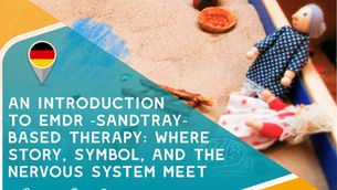 Neuer Termin: 25.06.2026 - EMDR und Sandspieltherapie mit Ana Gomez