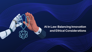 AI in Law: Balancing Innovation and Ethical Considerations