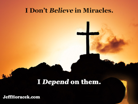 Depend on Miracles!