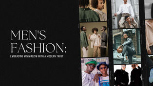Men's Fashion: Embracing Minimalism with a Modern Twist
