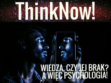 Wiedza, czy jej brak? A więc psychologia...