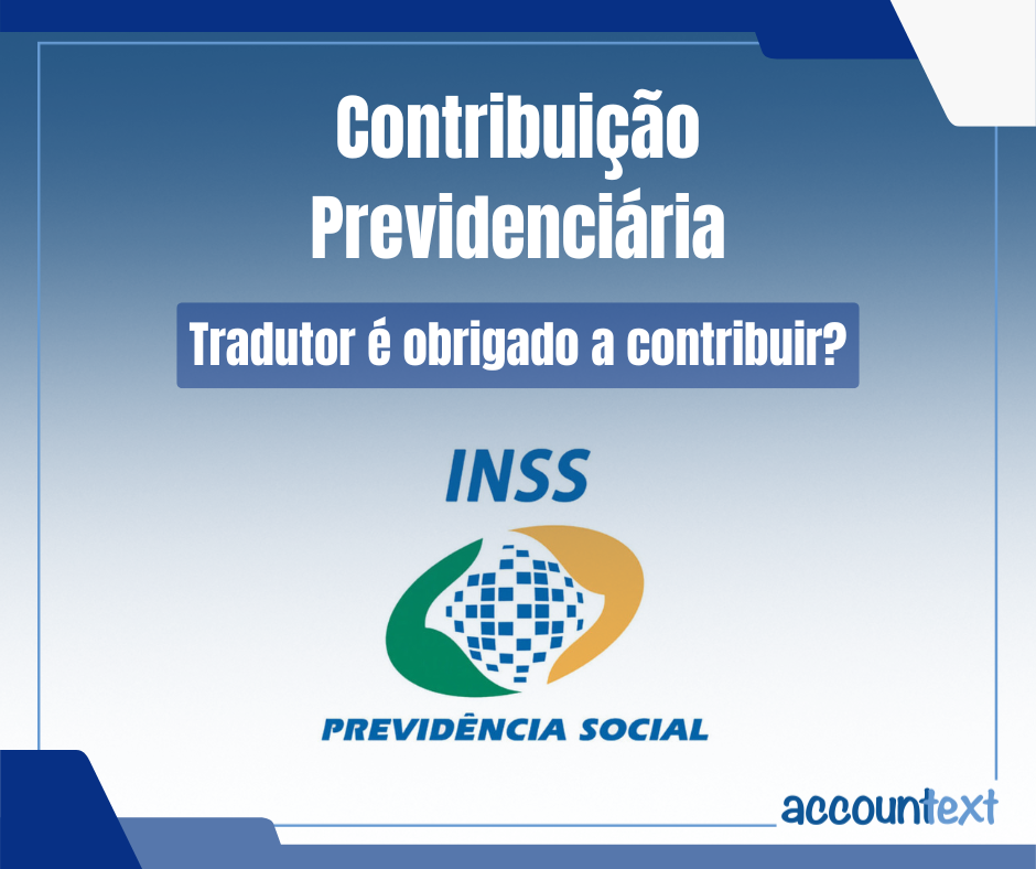 Imagem da logo da Previdência Social INSS com o texto: "Contribuição Previdenciária: Tradutor é obrigado a contribuir?"