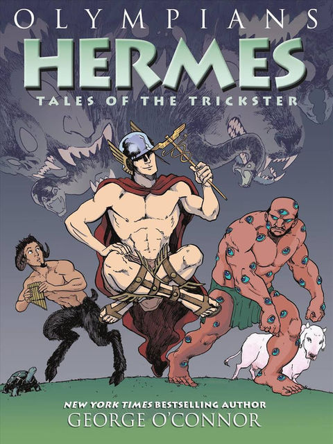 Olympians Book 10
HERMES: Tales of the Trickster

author illustrator George O'Connor
