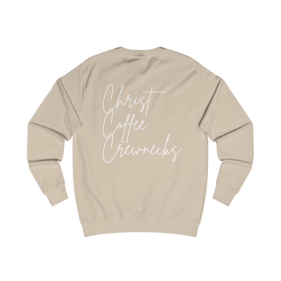 "Christ, Coffee, Crewnecks” sweatshirt ~ white ink