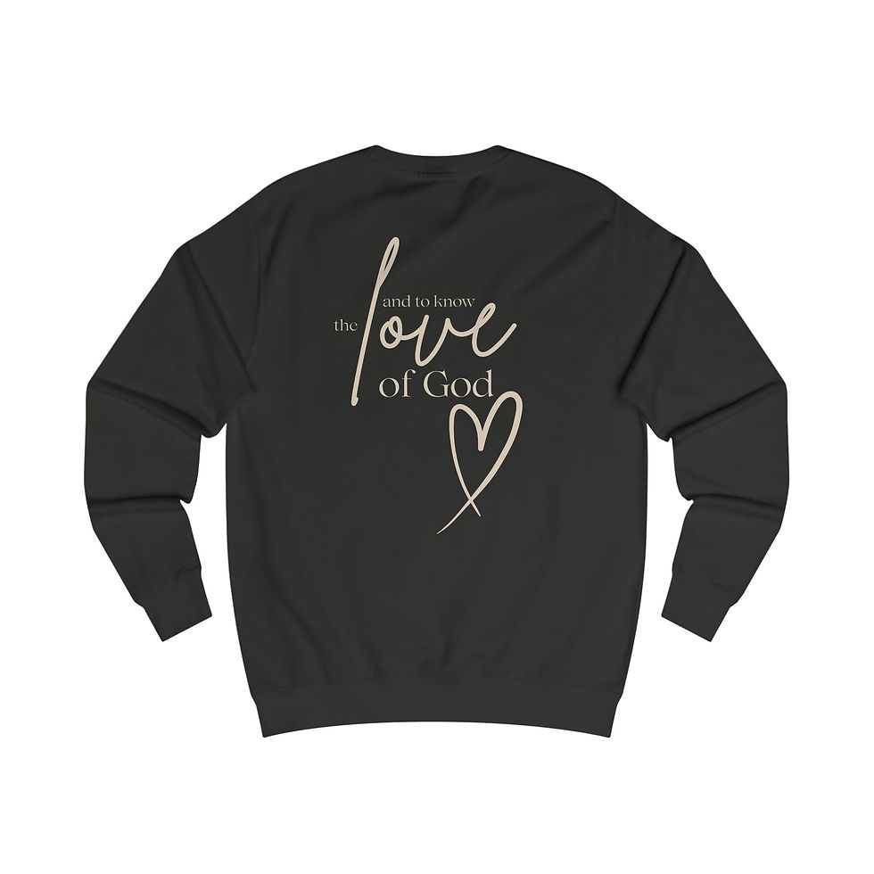 Ephesians 3:19 ~ “and to know the Love of God” Crewneck ~ ivory ink
