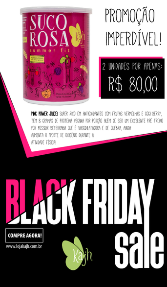 BLACK FRIDAY KAJH!!! SÓ HOJE!!!