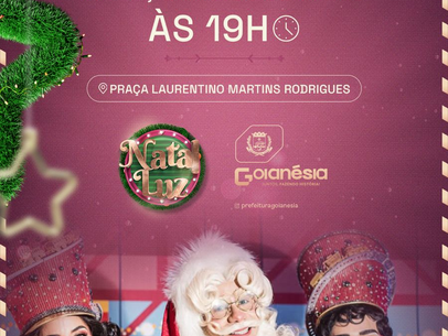 Natal Luz Goianésia: Papai Noel chega nesta segunda-feira (1°) na Praça Laurentino Martins Rodrigues