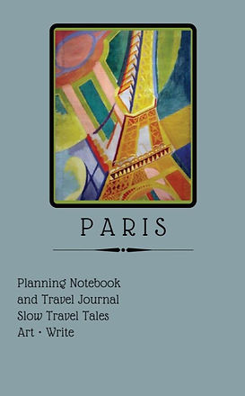 Paris Planning Notebook Travel Journal Slow Travel Tales Front Cover 7.18.22.jpg