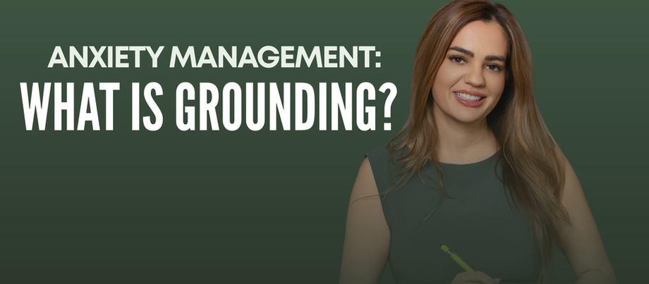 Anxiety Management: What is Grounding?