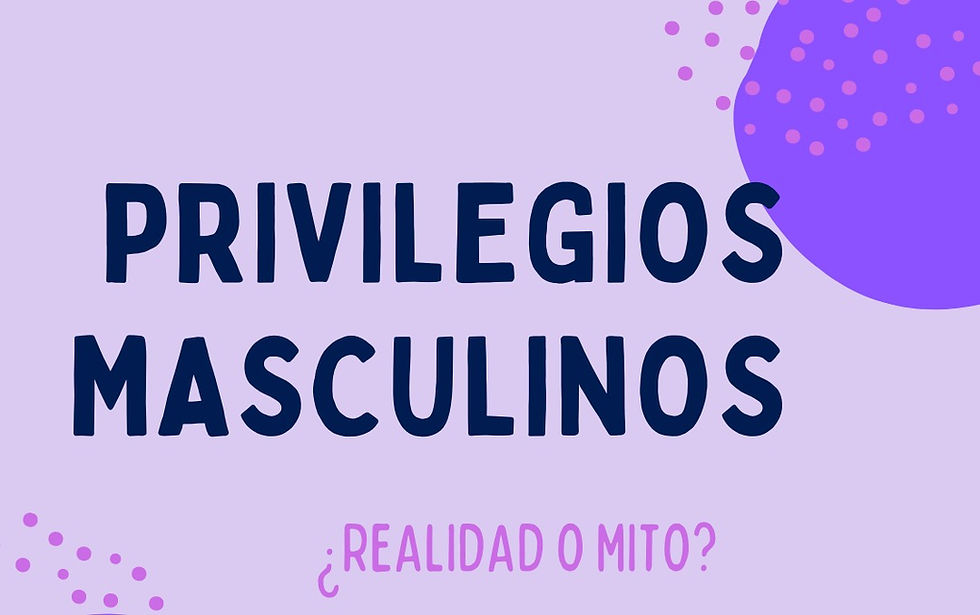Los privilegios masculinos: ¿realidad o mito?