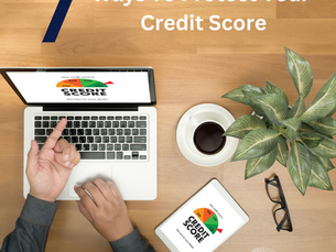 7 Ways To Protect Your Credit Score