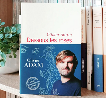 
𝐷𝑒𝑠𝑠𝑜𝑢𝑠 𝑙𝑒𝑠 𝑟𝑜𝑠𝑒𝑠, @olivieradam35 ,@flammarionlivres