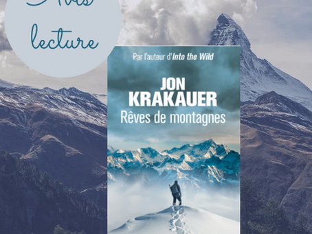 Avis lecture! "Rêves de montagnes" de Jon Krakauer, l'auteude de "Into the wild", aux éditions 10-18