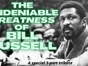 BIll Russell: forever the G.O.A.T.