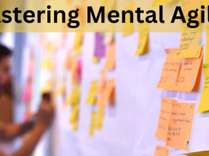 Mental Agility: Why it matters
