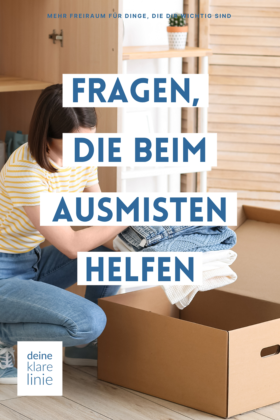 Fragen, die beim Ausmisten helfen - Deine klare Linie