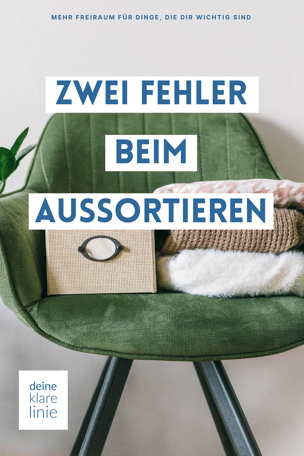 Zwei Fehler beim Aussortieren - Deine klare Linie