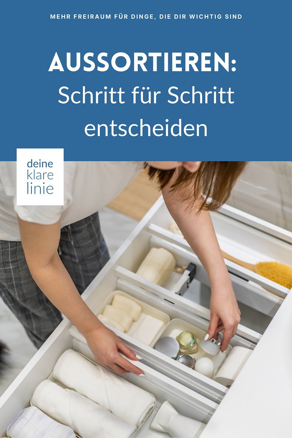 Aussortieren: Schritt für Schritt entscheiden - Deine klare Linie