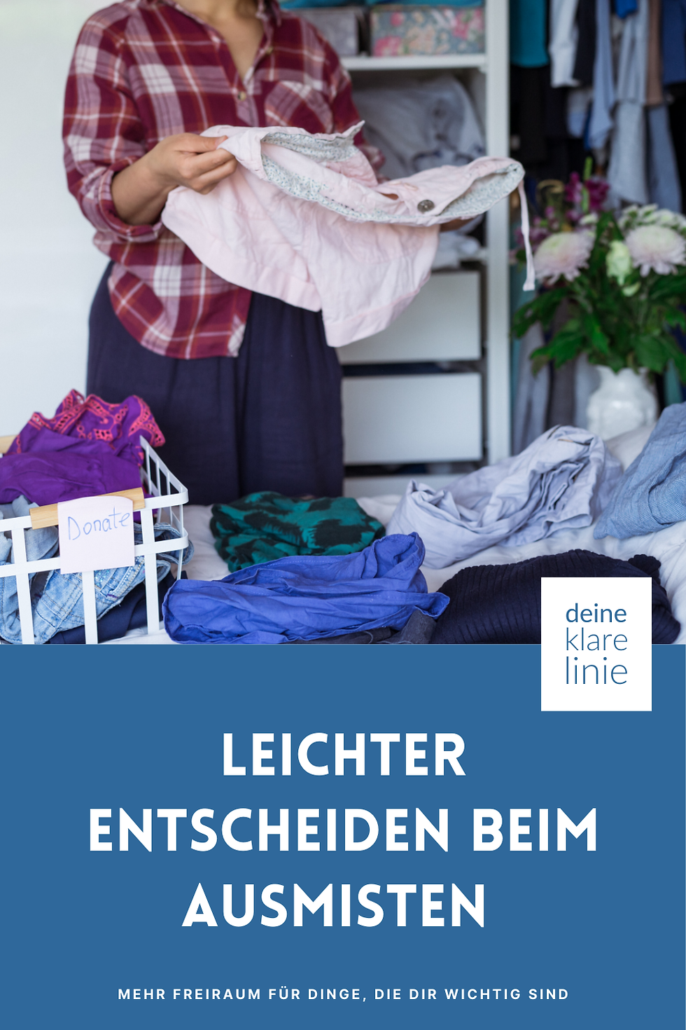 Leichter entscheiden beim Ausmisten - Deine klare Linie