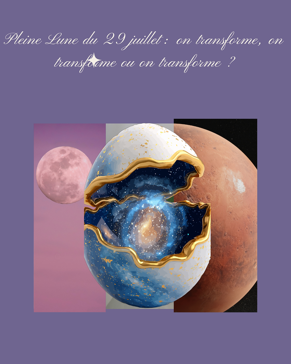 Pleine Lune du 29 juillet lion verseau : on transforme, on transforme ou on transforme ?