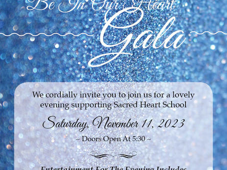 Be In Our Heart Gala Saturday, November 11th