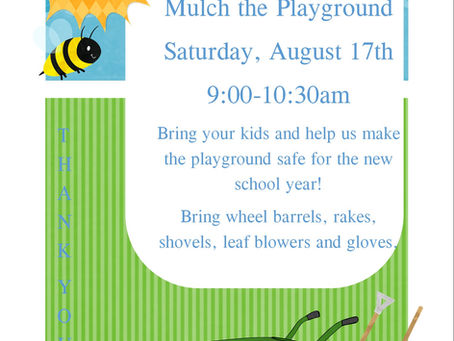 Mulch the Playground on Saturday, August 17th from 9:00- 10:00
