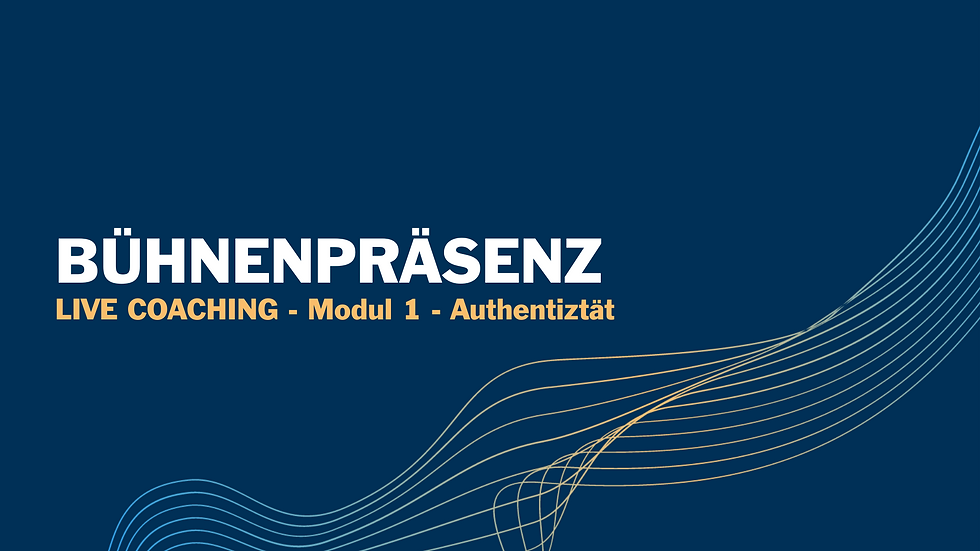 Live Coaching #1 - Bühnenpräsenz - Modul 1 - Authentizität