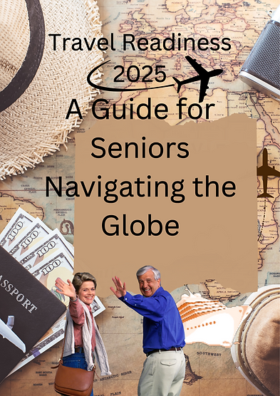 Travel Readiness 2024 A guide for seniors navigating the globe (2).png