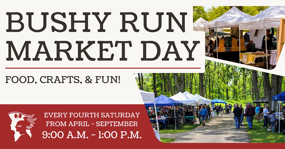 Bushy Run Market Days