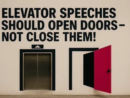 Your Elevator Speech Should Open Doors – Not Close Them!