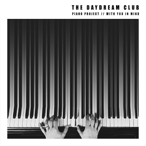 Piano Project - With You In Mind The Daydream Club